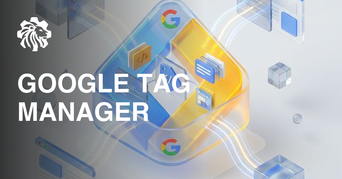 Google Tag Manager: Streamlined Tracking and Insights